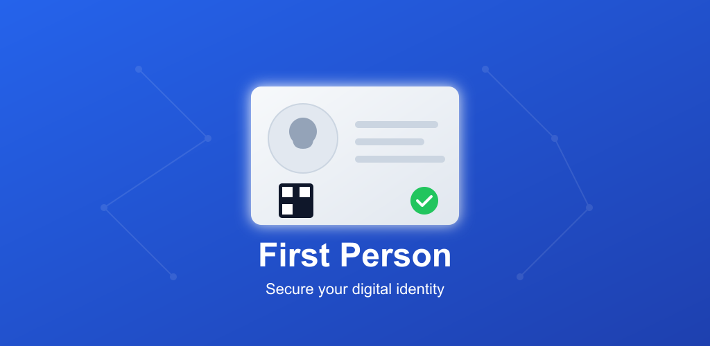 First Person App - Secure your digital identity